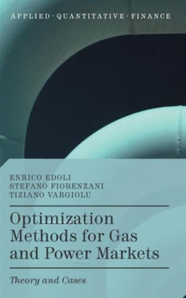 Optimization Methods for Gas and Power Markets: Theory and Cases