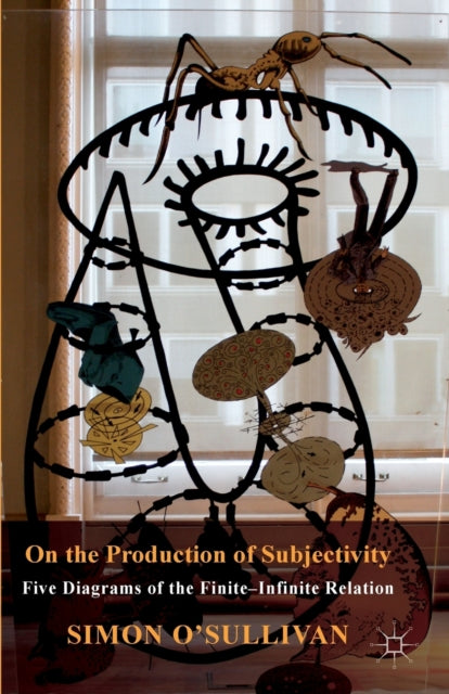 On the Production of Subjectivity Five Diagrams of the FiniteInfinite Relation