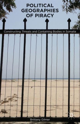 Political Geographies of Piracy Constructing