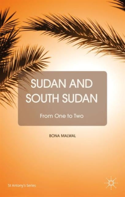 Sudan and South Sudan From One to Two St Antonys