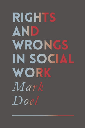 Rights and Wrongs in Social Work