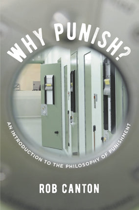Why Punish An Introduction to the Philosophy of Punishment