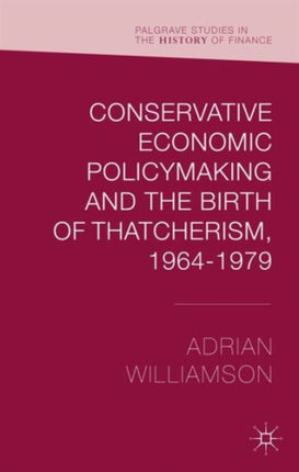 Conservative Economic Policymaking and the Birth