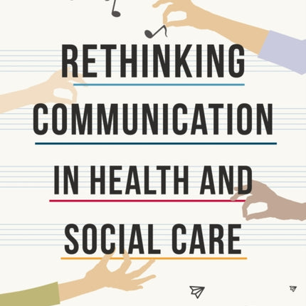 Rethinking Communication in Health and Social Care