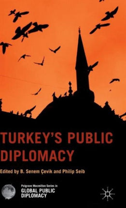 Turkeys Public Diplomacy Palgrave Macmillan Series in Global Public Diplomacy