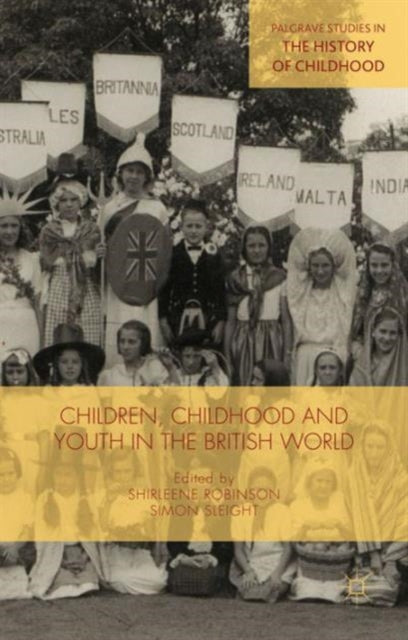 Children Childhood and Youth in the British World