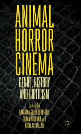 Animal Horror Cinema Genre History and Criticism