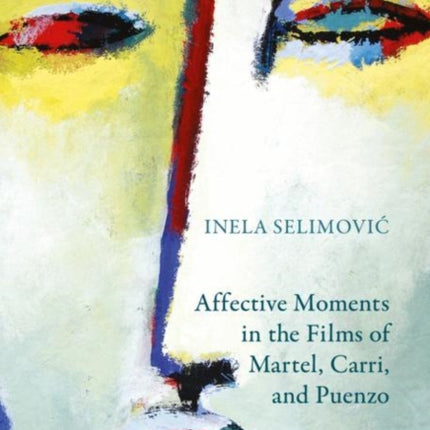 Affective Moments in the Films of Martel, Carri, and Puenzo