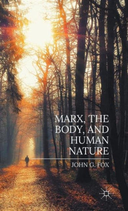 Marx the Body and Human Nature