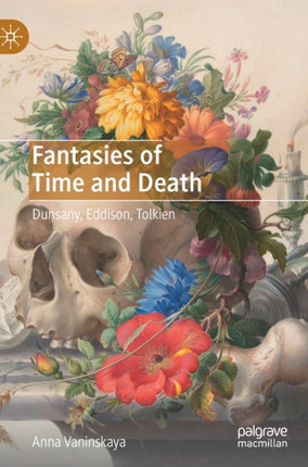 Fantasies of Time and Death Dunsany Eddison Tolkien