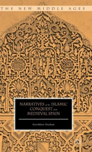 Narratives of the Islamic Conquest from Medieval