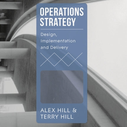 Operations Strategy: Design, Implementation and Delivery