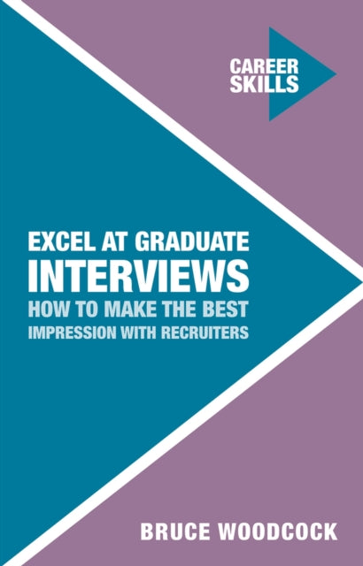 Excel at Graduate Interviews How to Make the Best