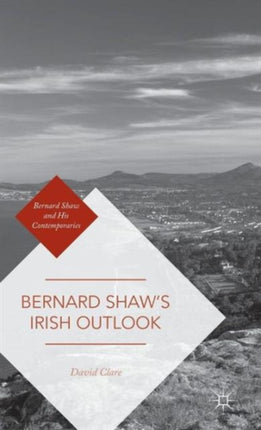 Bernard Shaw’s Irish Outlook