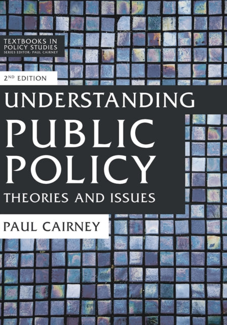 Understanding Public Policy: Theories and Issues