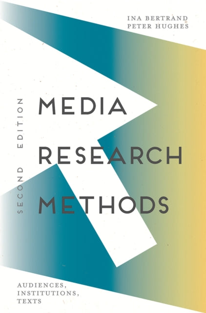 Media Research Methods: Audiences, Institutions, Texts