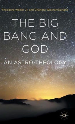 The Big Bang and God An AstroTheology