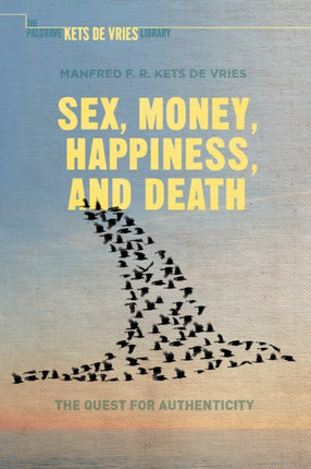 Sex Money Happiness and Death The Quest for Authenticity INSEAD Business Press