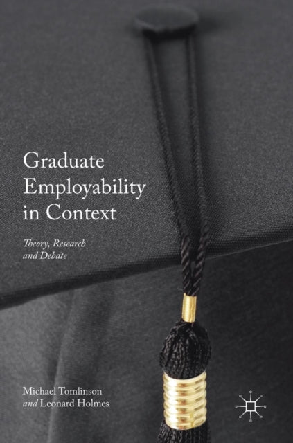 Graduate Employability in Context Theory Research and Debate
