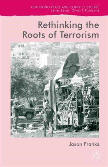 Rethinking the Roots of Terrorism Rethinking Peace and Conflict Studies