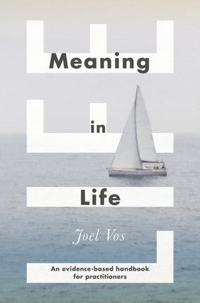 Meaning in Life An EvidenceBased Handbook for