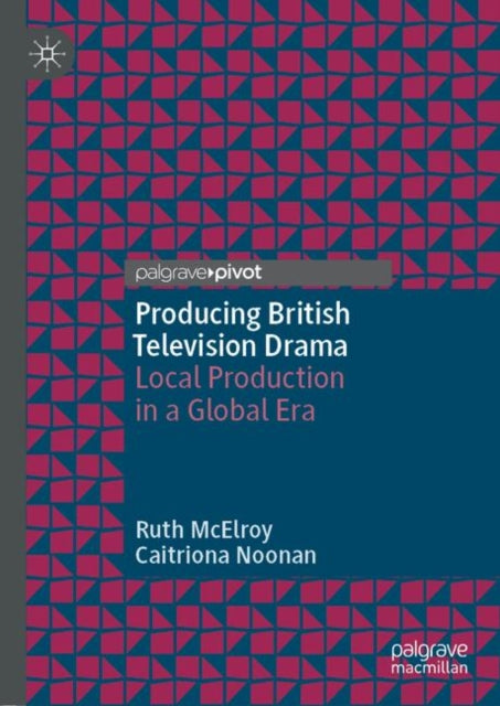 Producing British Television Drama Local
