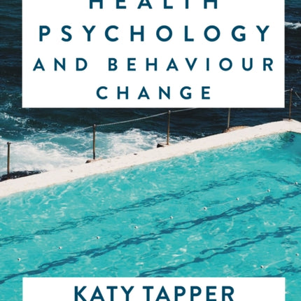 Health Psychology and Behaviour Change: From Science to Practice