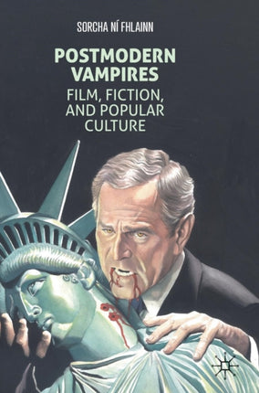 Postmodern Vampires: Film, Fiction, and Popular Culture