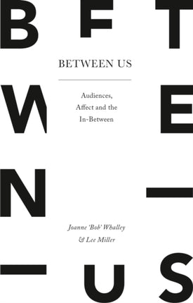 Between Us Audiences Affect and the InBetween