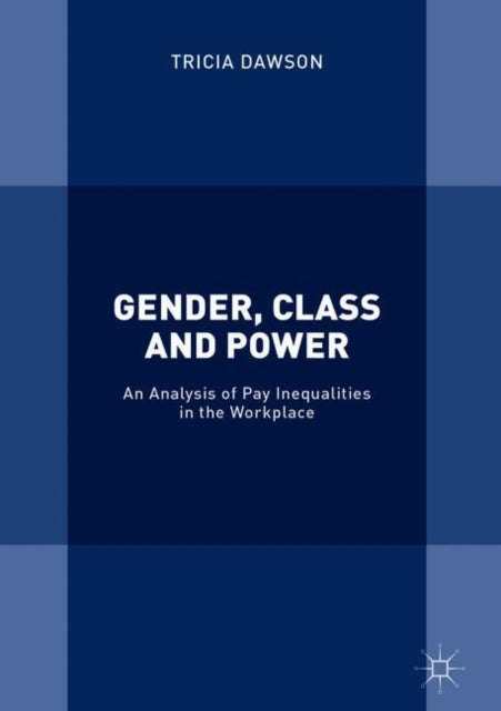 Gender Class and Power An Analysis of Pay