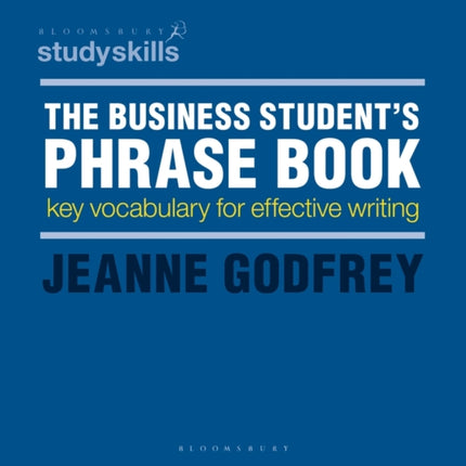 The Business Student's Phrase Book: Key Vocabulary for Effective Writing