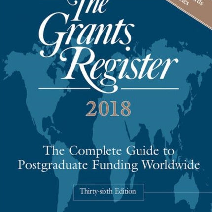 The Grants Register 2018: The Complete Guide to Postgraduate Funding Worldwide