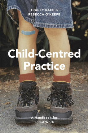 Child-Centred Practice: A Handbook for Social Work