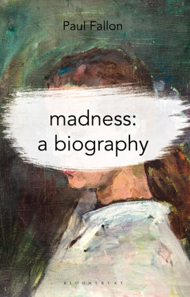 Madness A Biography