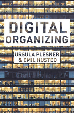 Digital Organizing Revisiting Themes in Organization Studies