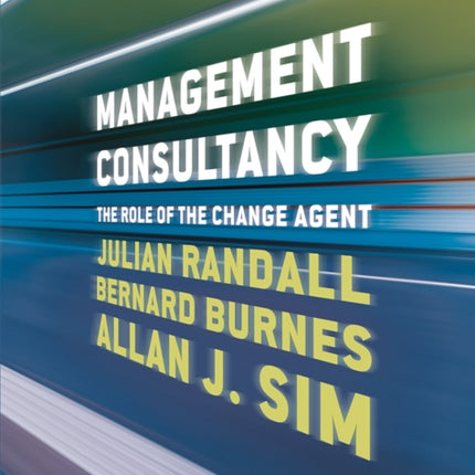 Management Consultancy: The Role of the Change Agent