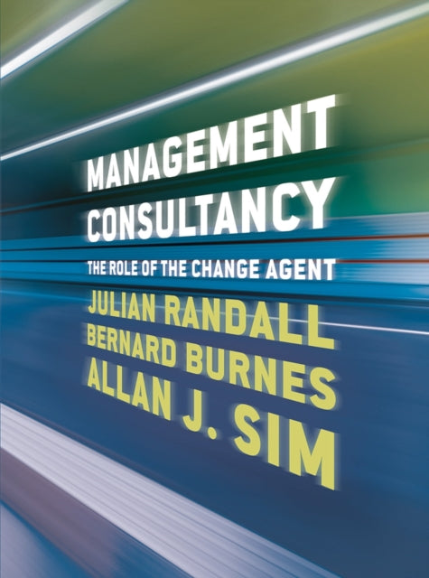 Management Consultancy: The Role of the Change Agent