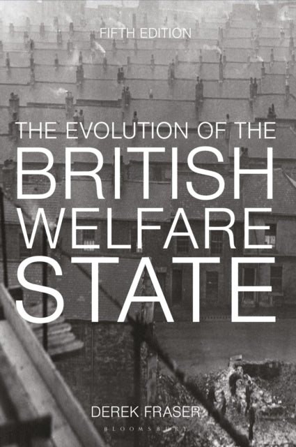 The Evolution of the British Welfare State A