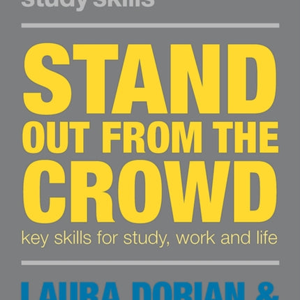 Stand Out from the Crowd: Key Skills for Study, Work and Life