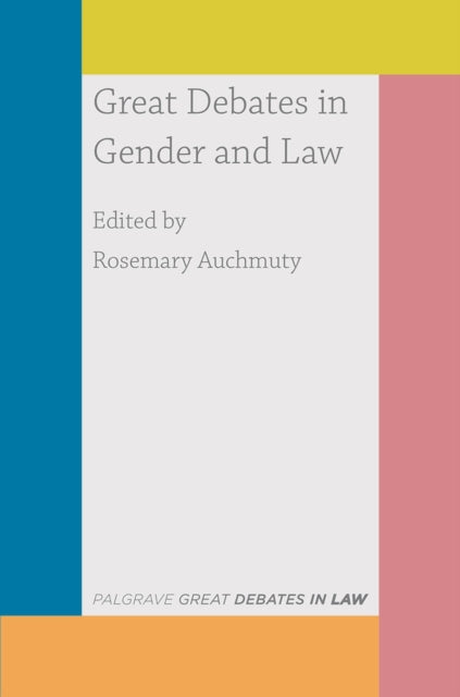 Great Debates in Gender and Law Great Debates in Law
