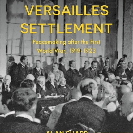 The Versailles Settlement Peacemaking after the