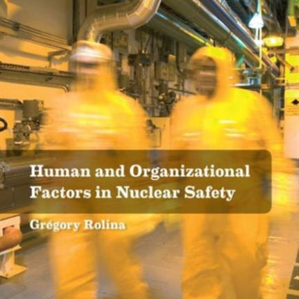 Human and Organizational Factors in Nuclear Safety: The French Approach to Safety Assessments