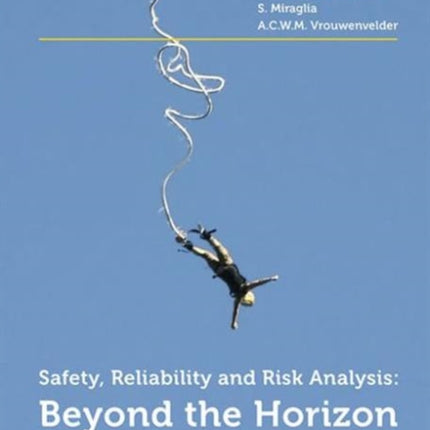 Safety, Reliability and Risk Analysis: Beyond the Horizon