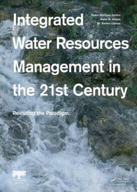 Integrated Water Resources Management in the 21st Century: Revisiting the paradigm