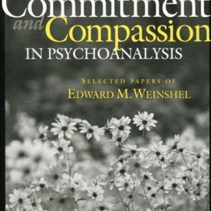 Commitment and Compassion in Psychoanalysis
