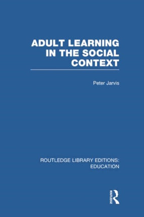 Adult Learning in the Social Context Routledge