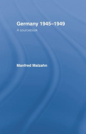 Germany 19451949 A Sourcebook