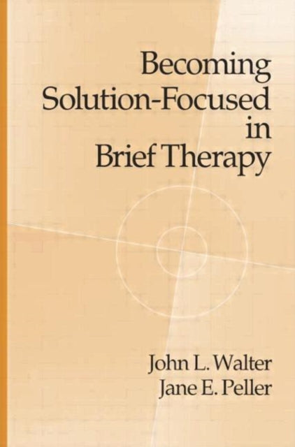 Becoming SolutionFocused in Brief Therapy