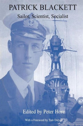 Patrick Blackett Sailor Scientist Socialist