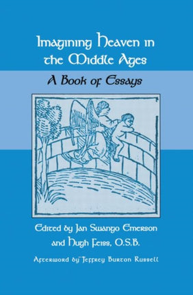Imagining Heaven in the Middle Ages A Book of